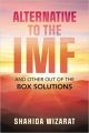 Liberty Books | Alternative To The Imf: And Other Out Of The Box Solutions by Shahida Wizarat (100% Original). 