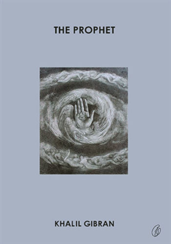 The Prophet by Khalil Gibran, Spirituality, Wisdom, Love, Freedom, Joy, Sorrow, Death, Marriage, Children, Mysticism, Philosophy, Poetry, Parables, Inner peace, Enlightenment, Human nature, Existentialism, Theology, Inspiration