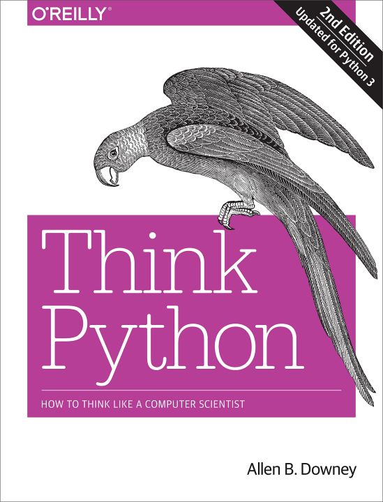 Think Python: How to Think Like a Computer Scientist By Allen B. Downey
