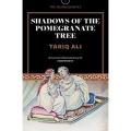 Shadows Of the Pomegranate Tree By tariq ali. 