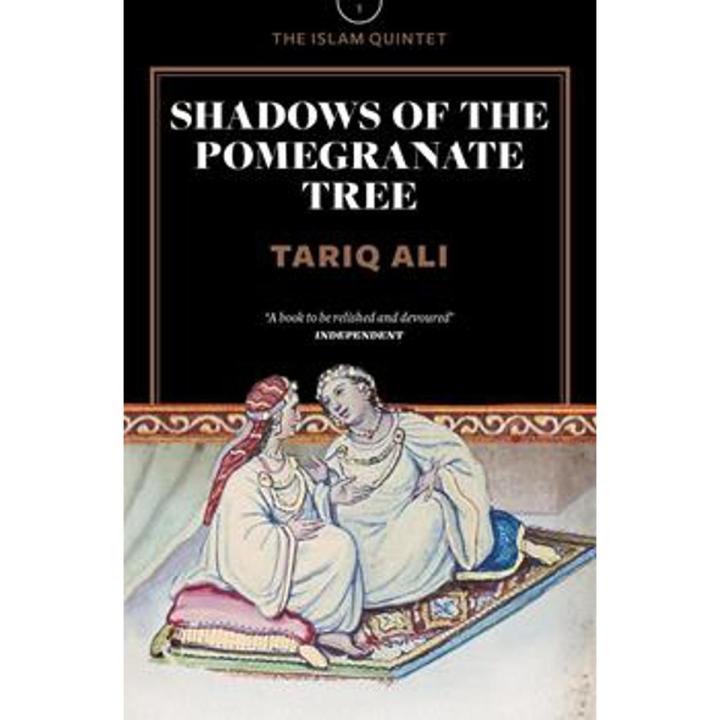 Shadows Of the Pomegranate Tree By tariq ali