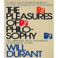 The Pleasures of Philosophy By Will Durant. 