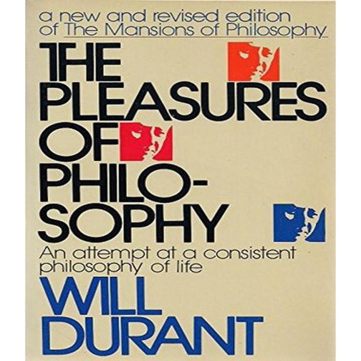 The Pleasures of Philosophy By Will Durant