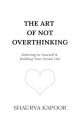 The Art of Laziness / The Art of Not Overthinking / The Art of Being ALONE 3 Books Set. 