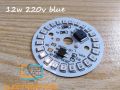 12W 220V AC Led Bulb plate with on board IC driver, driverless Aluminum plate board - All colours Whiite, Red, Green & Blue. 