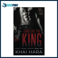 Long Live The King by Khai Hara (Author). 