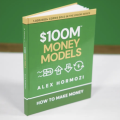 $100M Money Models: How To Make Money By Alex Hormozi. 