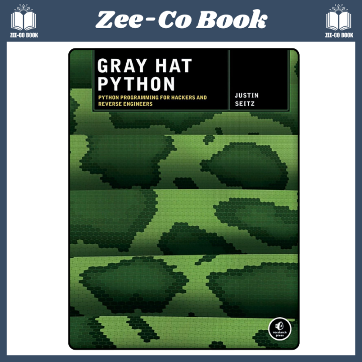 Gray Hat Python: Python Programming for Hackers and Reverse Engineers ...