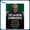 The Shadow Commander: Soleimani, the US, and Iran's Global Ambitions  by Arash Azizi (Author). 