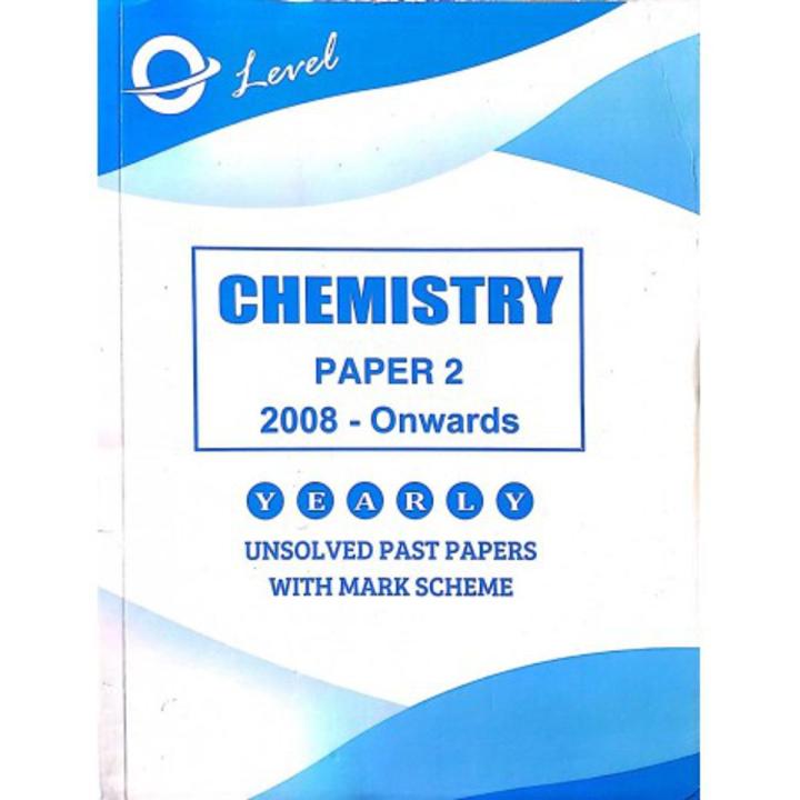 Chemistry O Levels Paper 2 (Unsolved Yearly with Marking Scheme & Examination Report)