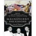 Magnificent Delusions By Husain Haqqani | Pakistan, the United States, and an Epic History of Misunderstanding. 