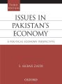 Oxford Issues in Pakistan Economic A Political Economy Perspective by S Akbar Zaidi. 