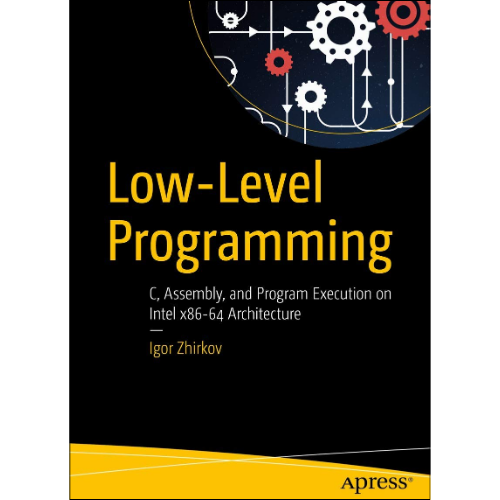 Low-Level Programming by Igor Zhirkov (Author)