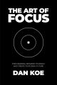The Art of Focus by Dan Koe. 