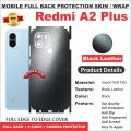 REDMI A2 PLUS FULL BACK 360 premium Protection Skin Wrap full cover Premium Quality. 