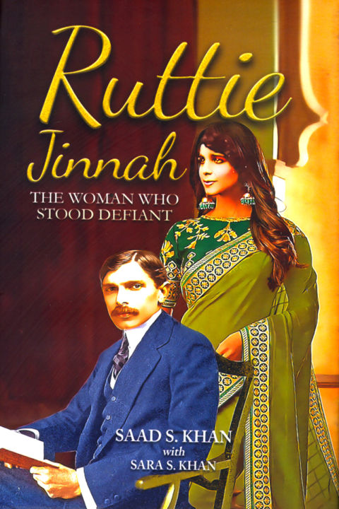 Liberty Books | Ruttie Jinnah - The Woman Who Stood Defiant by Saad S. Khan (100% Original)