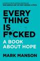 Everything Is Fucked - A Book By Mark Manson (Complete Novel). 