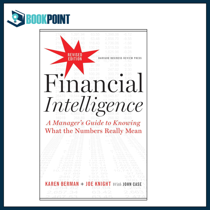 Financial Intelligence A Manager's Guide to Knowing What the Numbers Really Mean by Karen Berman (Author) | Revised Edition