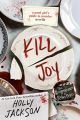 Kill Joy: A Good Girl's Guide to Murder Novella  by Holly Jackson. 