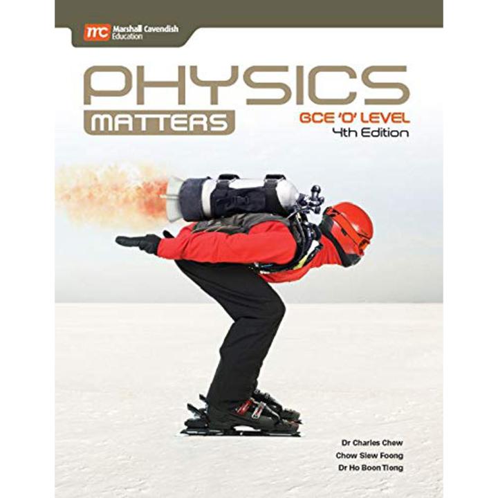 GCE `O' Level Physics Matters by Boon Tiong Ho, Charles Chew, and Siew Foong Chow