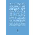 Al-Ghazali On Intention Sincerity And Truthfulness  BY Abu Hamid Muhammad Ghazali. 