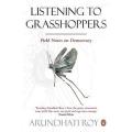 Listening To Grasshoppers: Field Notes On Democracy By arundhati roy. 