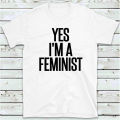 Yes I'm A Feminist T Shirt,. 