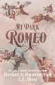 My Dark Romeo by Parker S. Huntington (Author). 