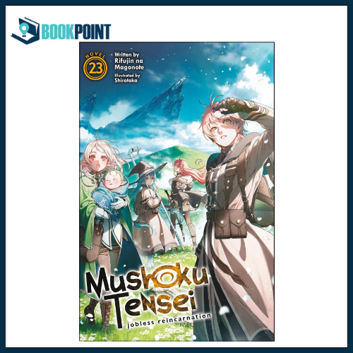 Mushoku Tensei: Jobless Reincarnation (Light Novel) Vol. 23 by Rifujin Na Magonote (Author), Shirotaka (Illustrator)
