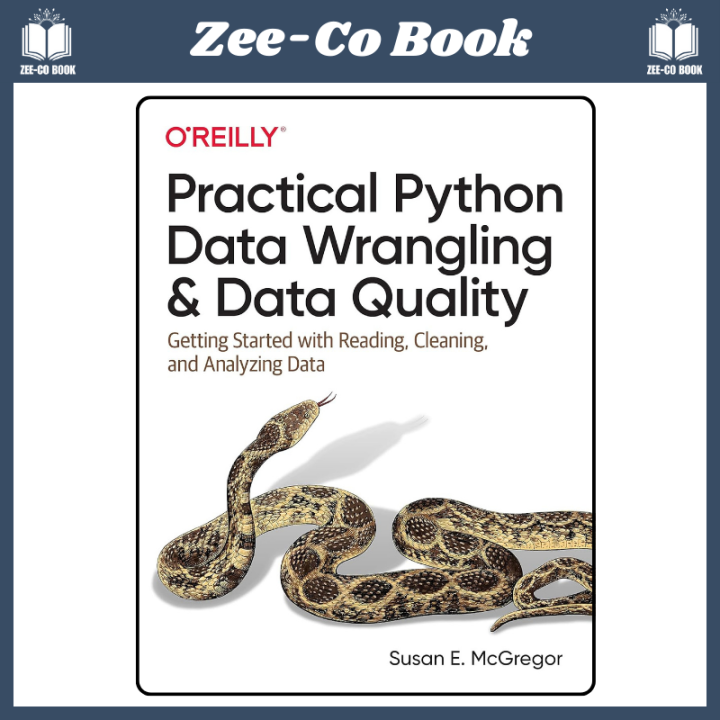 Practical Python Data Wrangling and Data Quality: Getting Started with Reading, Cleaning, and Analyzing Data 1st Edition