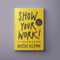 Show Your Work! Book by Austin Kleon. 