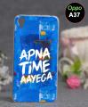 Oppo A37 Pouch Case - Apna Time Aayega Soft Back Cover Case for Oppo A37. 