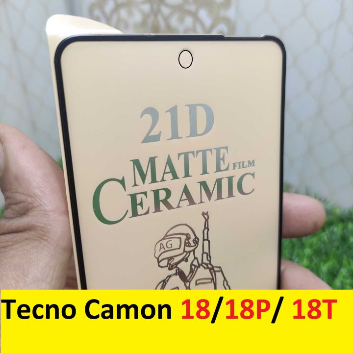 Tecno camon 18P / 18T / 18 Ceramic Matte Protector for PUBG Gaming Unbreakable Antishock Hybrid film 9D/11D/21D Temper Fiber Nano Sheet Glass