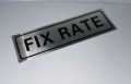 1 Piece - (7 x 2 inch) FIX RATE Sign Plate - FIX RATE Aluminum Signage Label - Self-Adhesive Name Plate. 