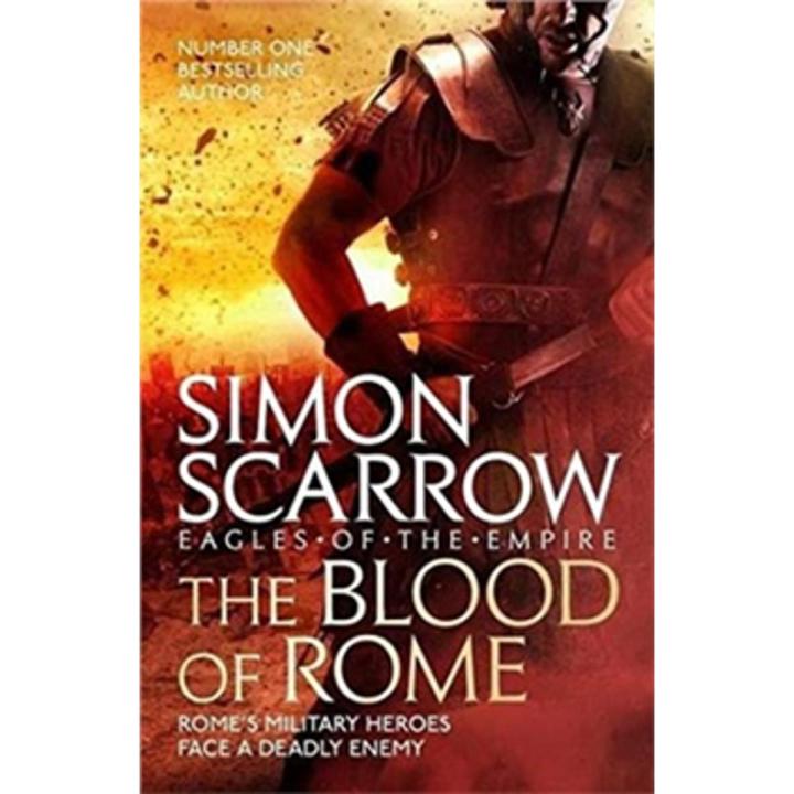 The Blood Of Rome: Eagles Of the Empire (Book 17) By simon scarrow