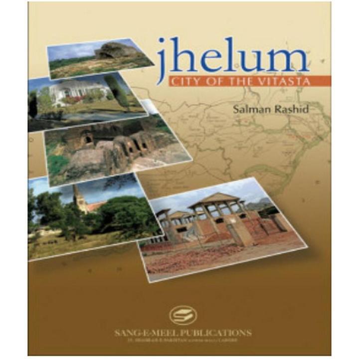Jhelum: City of the Vitasta By Salman Rashid