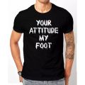 Black Half Sleeves Your Attitude My Foot Printed T Shirt. 