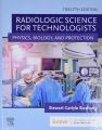Radiologic Science for Technologists 12th Edition By Stewart C Bushong. 