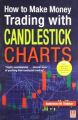 How to Make Money Trading with Candlestick Charts by Balkrishna M Sadekar. 