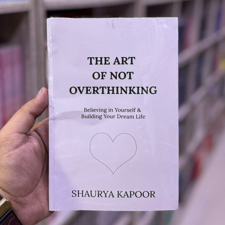 The Art of Not Thinking by Shaurya Kapoor Daraz.pk