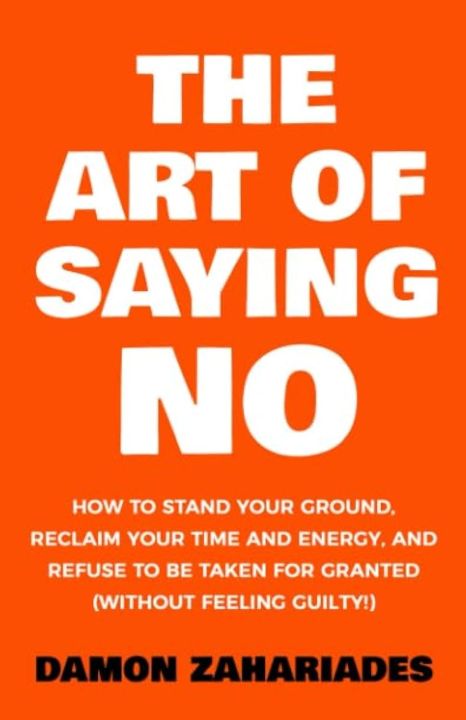 The Art Of Saying NO by Damon Zahariades (Author) | Daraz.pk