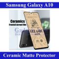 Samsung Galaxy A10 Ceramic matte unbreakable antishock hybrid film 9D|5D|6D|10D|11D|21D temper Fiber sheet glass for Samsung Galaxy A10. 