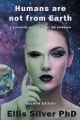 Humans are not from Earth: a scientific evaluation of the evidence by Ellis Silver. 
