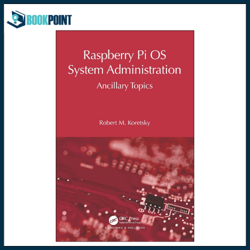 Raspberry Pi OS System Administration by Robert M Koretsky (Author ...