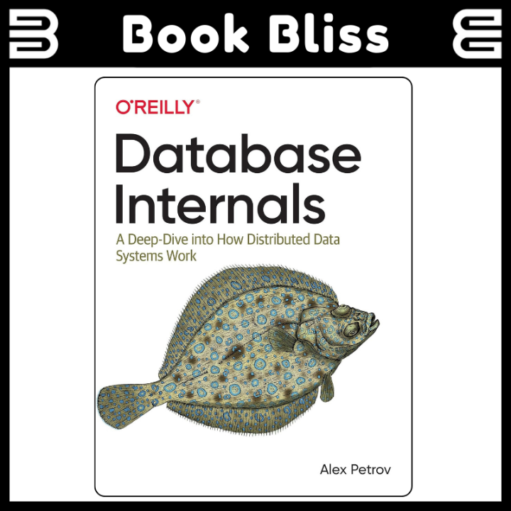 Database Internals: A Deep Dive into How Distributed Data Systems Work ...