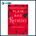 Plain Bad Heroines by Emily M. Danforth (Author). 
