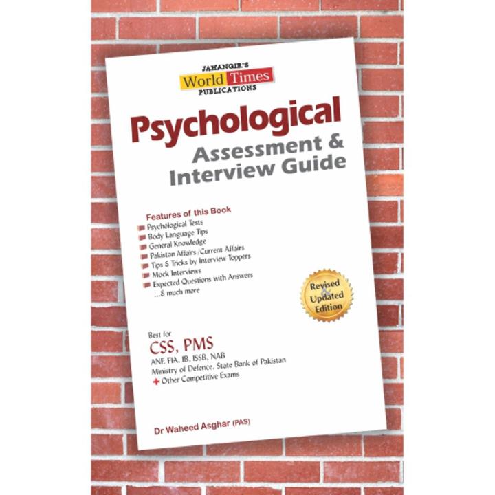 Psychological Assessment & Interview Guide for CSS,PMS,ANF,FIA,IB,ISSB,NAB,Ministry of defence , State Bank and All other relevant exams by Dr Waheed asghar (pas) by Jahangir World Times