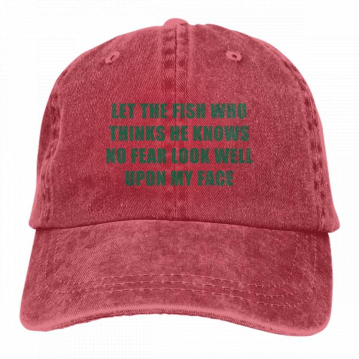 【LuckyBabyFans Store】Let The Fish Who Thinks He Knows No Fear Well Upon My Denim Cowboy Hats Dad Hat