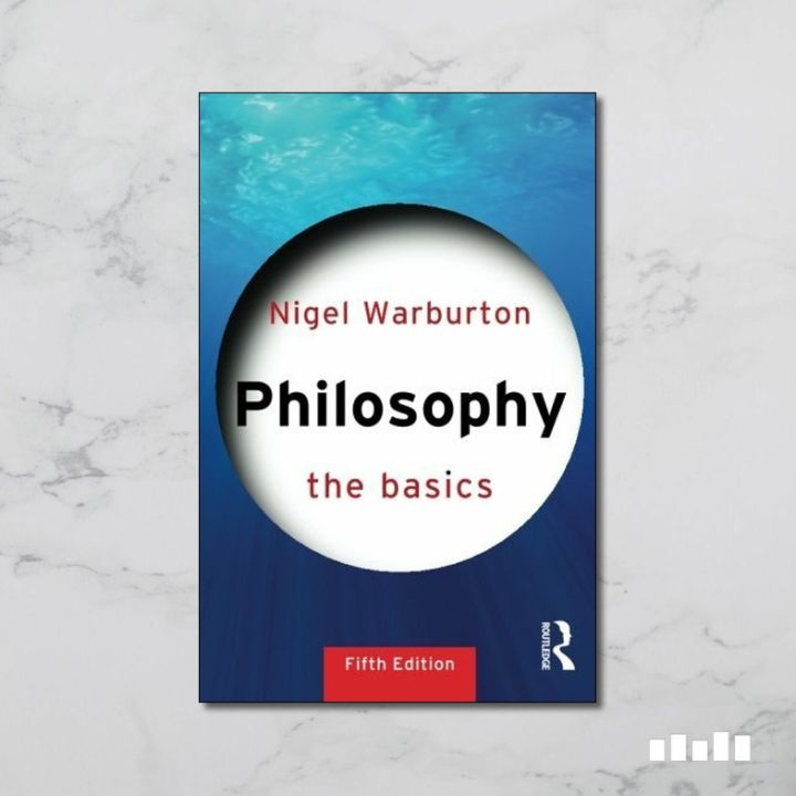Philosophy The Basics by Nigel Warburton 5th edtion