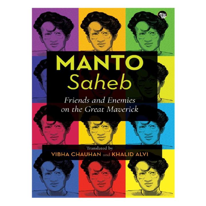 Manto Saheb: Friends and Enemies on the Great_Maverick By Vibha Chauhan (Translator), Khalid Alvi